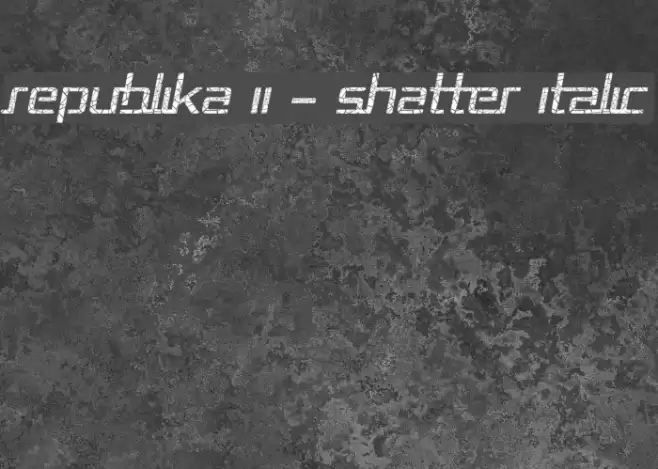 Republika II - Shatter Italic Font examples
