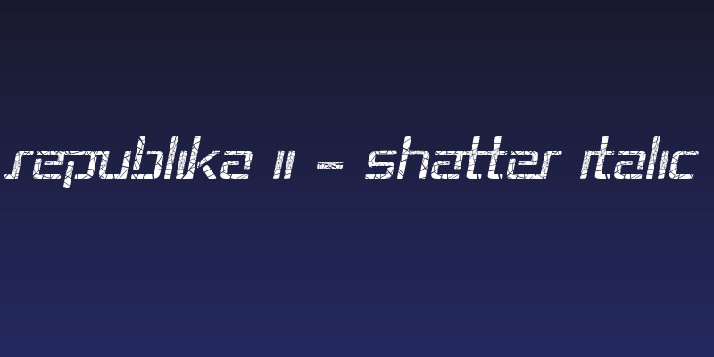 Republika II - Shatter Italic Social Header