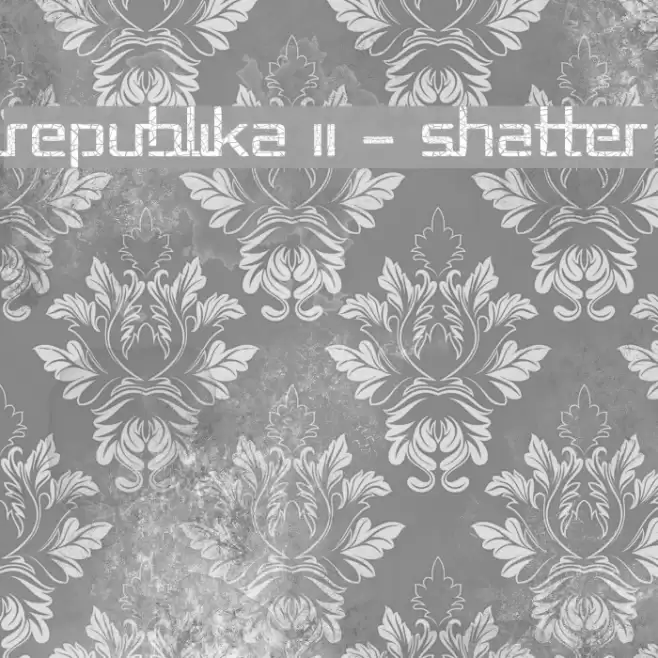 Republika II - Shatter Fuentes examples