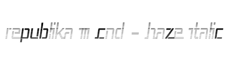 Republika III Cnd - Haze Italic Font