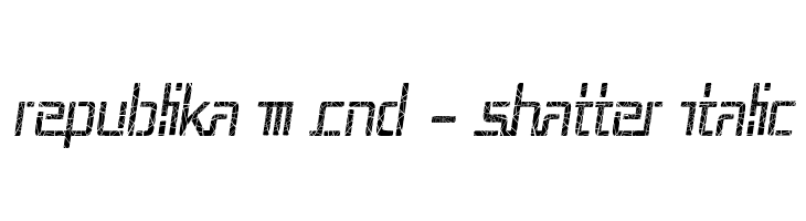 Republika III Cnd - Shatter Italic Font