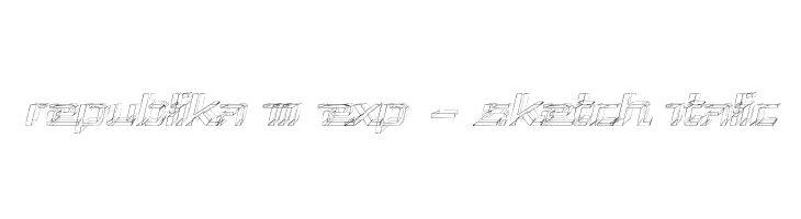 Republika III Exp - Sketch Italic Font