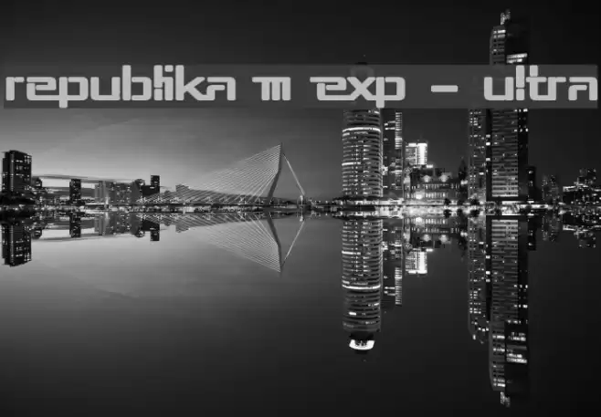 Republika III Exp - Ultra Font examples