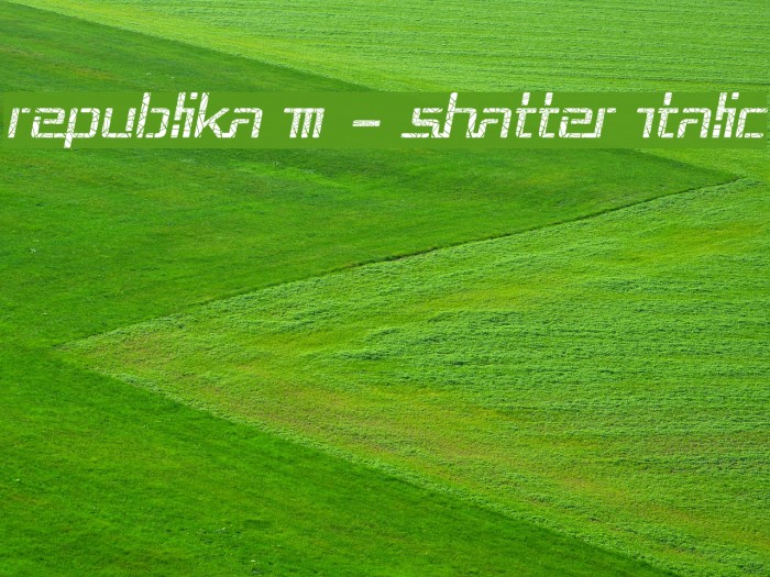 Republika III - Shatter Italic Example 1
