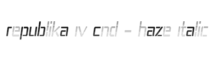 Republika IV Cnd - Haze Italic Шрифта