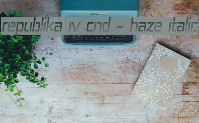 Republika IV Cnd - Haze Italic Example 3