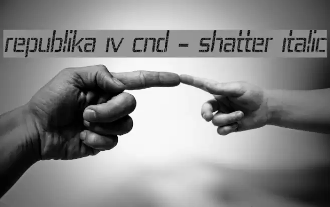 Republika IV Cnd - Shatter Italic Font examples