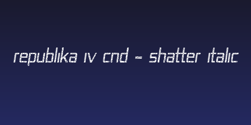 Republika IV Cnd - Shatter Italic Social Header