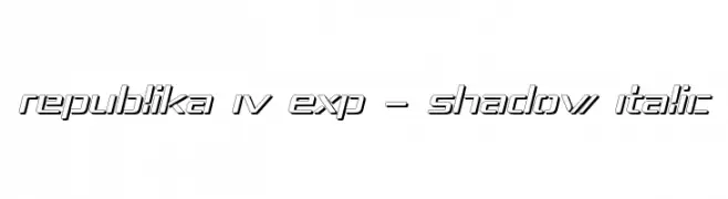 Republika IV Exp - Shadow Italic  baixar fontes gratis