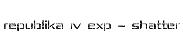 Republika IV Exp - Shatter  Fuentes Gratis Descargar