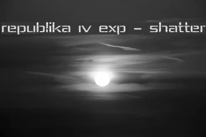 Republika IV Exp - Shatter Font examples