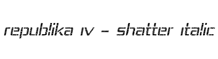 Republika IV - Shatter Italic  免费字体下载