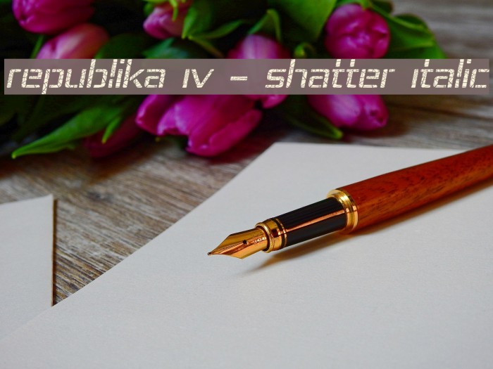 Republika IV - Shatter Italic Example 1