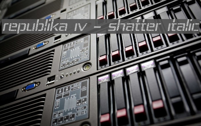 Republika IV - Shatter Italic Example 2