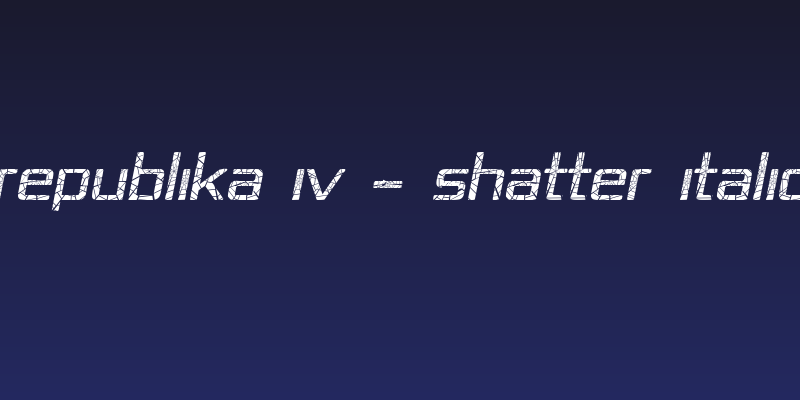 Republika IV - Shatter Italic Social Header