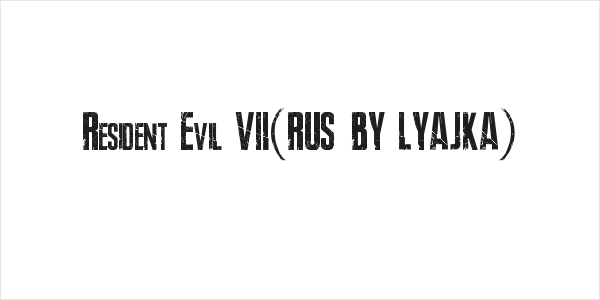 Resident Evil 7(RUS BY LYAJKA) Logo