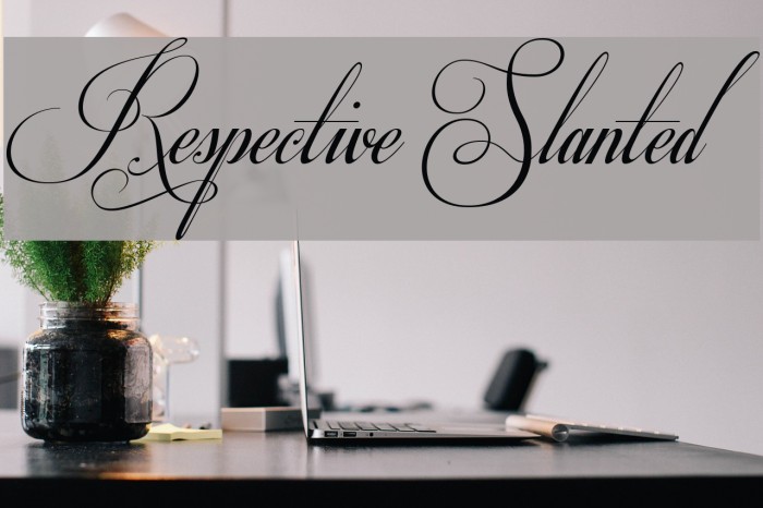 Respective Slanted Font examples