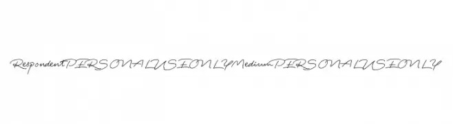 Respondent PERSONAL USE ONLY Medium PERSONAL USE ONLY  font caratteri gratis