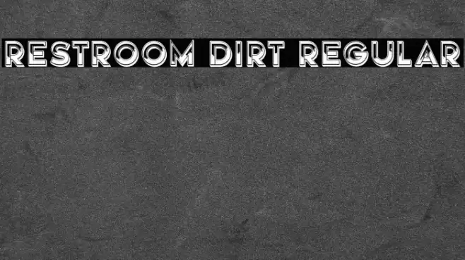 Restroom Dirt Regular Font examples