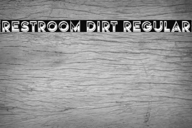 Restroom Dirt Regular Font examples