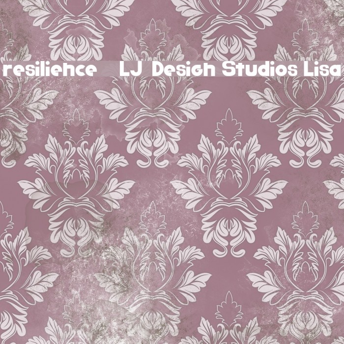 resilience - LJ-Design Studios Lisa Font examples