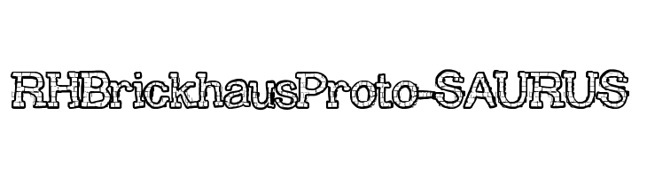 RHBrickhausProto-SAURUS  Descarca Fonturi Gratis