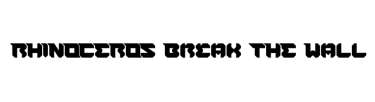 RHINOCEROS Break THE Wall  font caratteri gratis