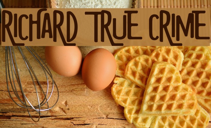RICHARD TRUE CRIME Font examples