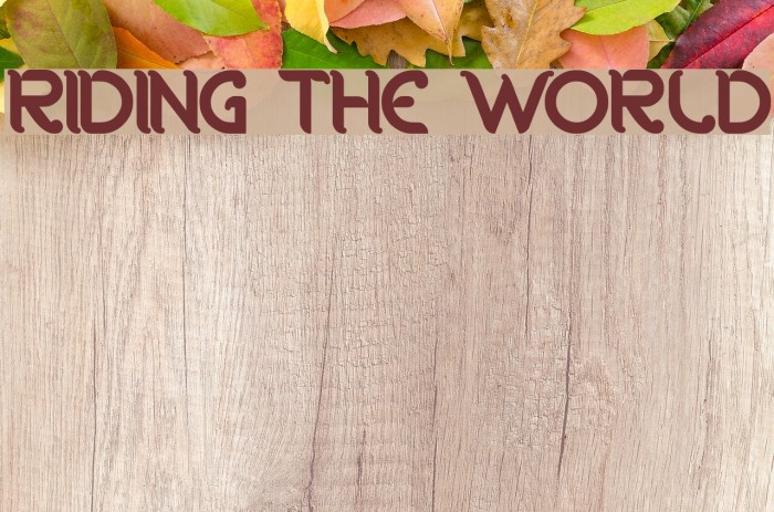 RIDING THE WORLD Font examples