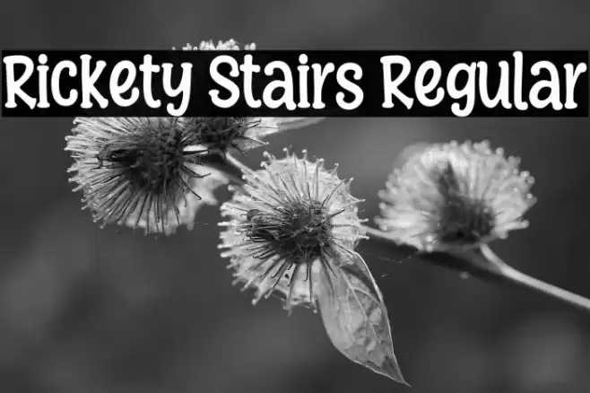Rickety Stairs Regular Font examples