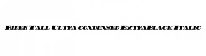 Rider Tall Ultra-condensed ExtraBlack Italic  Скачать бесплатные шрифты