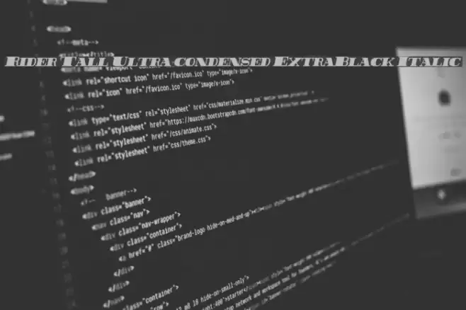 Rider Tall Ultra-condensed ExtraBlack Italic Font examples