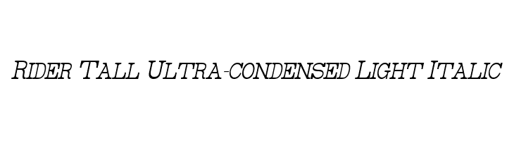 Rider Tall Ultra-condensed Light Italic Font