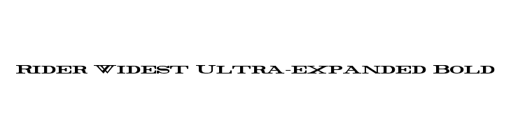 Rider Widest Ultra-expanded Bold Font