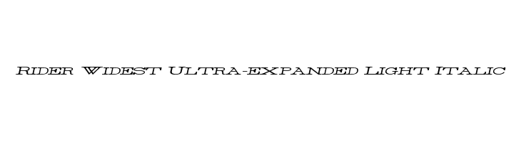 Rider Widest Ultra-expanded Light Italic Font