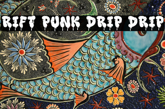 Rift Punk Drip Drip フォント examples