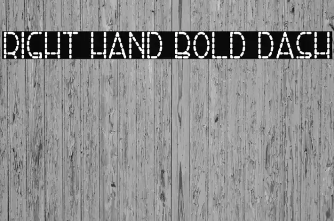 Right Hand Bold Dash Font examples