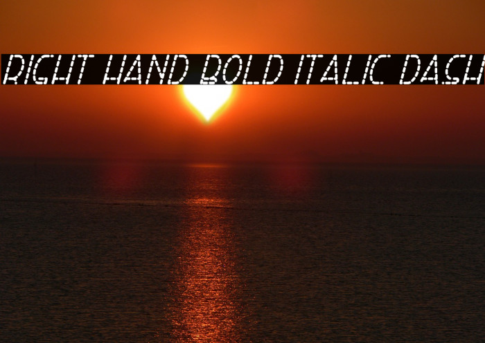 Right Hand Bold Italic Dash Font examples