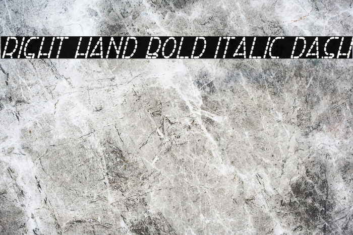 Right Hand Bold Italic Dash Font examples