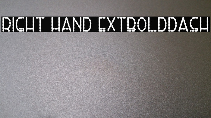 Right Hand ExtBoldDash Font examples