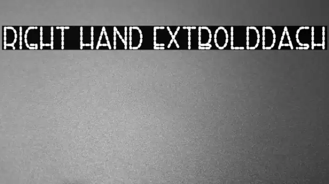 Right Hand ExtBoldDash Font examples