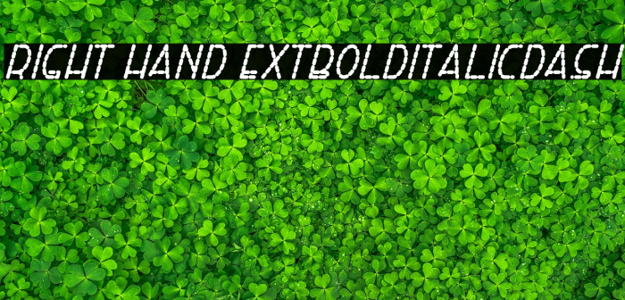 Right Hand ExtBoldItalicDash Font examples