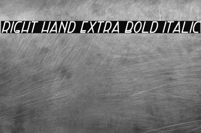 Right Hand Extra Bold Italic Шрифта examples