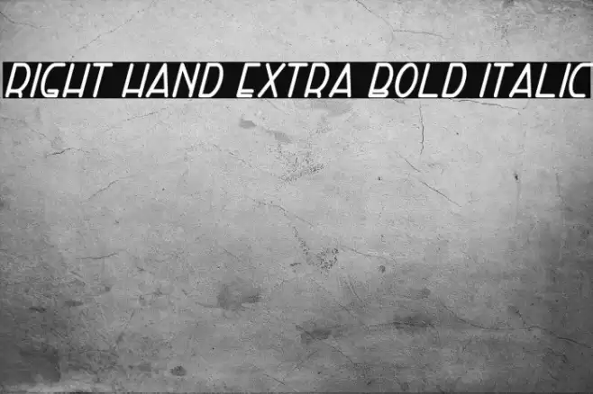 Right Hand Extra Bold Italic Шрифта examples