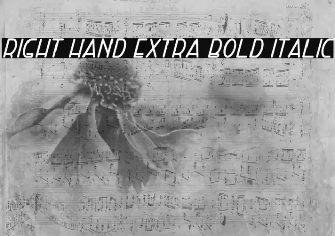 Right Hand Extra Bold Italic Шрифта examples