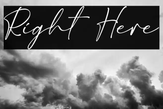 Right Here Schriftart examples