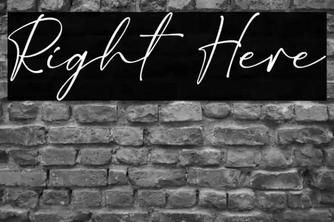 Right Here Schriftart examples