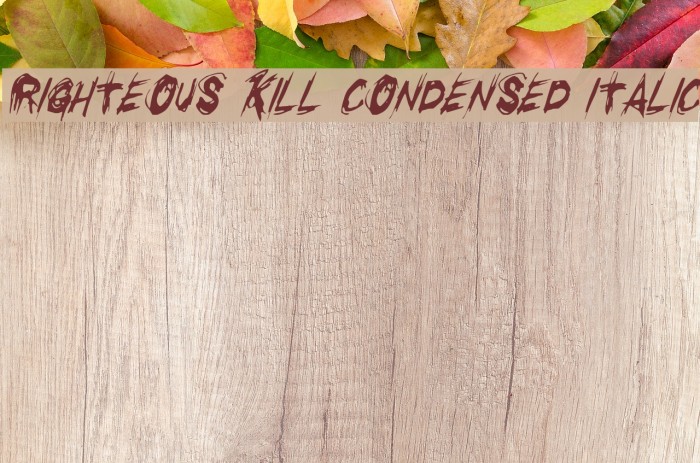 Righteous Kill Condensed Italic Font examples