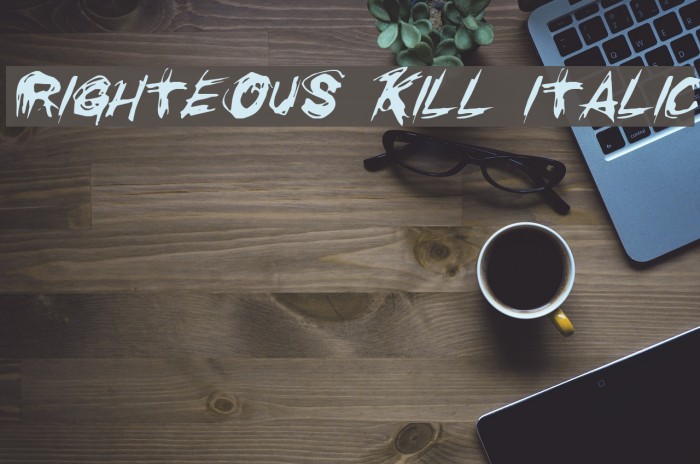 Righteous Kill Italic Font examples