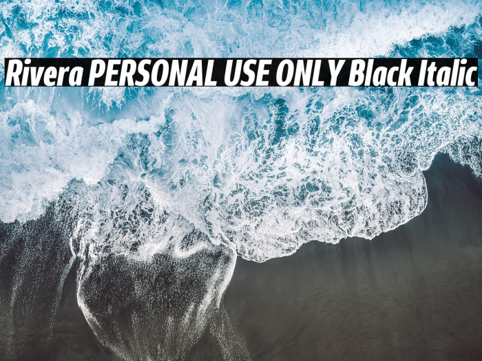 Rivera PERSONAL USE ONLY Black Italic Example 1